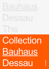 Stiftung Bauhaus Dessau: The Collections - 