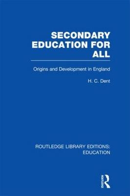 Secondary Education for All -  H C Dent