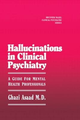 Hallunications In Clinical Psychiatry -  Ghazi Asaad