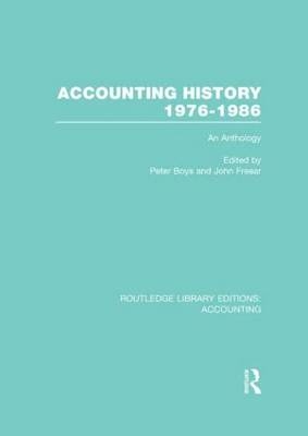 Accounting History 1976-1986 (RLE Accounting) -  Peter Boys,  John Freear