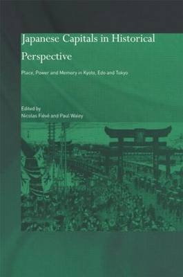 Japanese Capitals in Historical Perspective - 