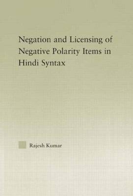 Syntax of Negation and the Licensing of Negative Polarity Items in Hindi