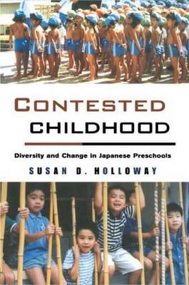 Contested Childhood -  Susan D. Holloway