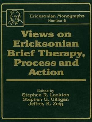 Views On Ericksonian Brief Therapy -  Stephen G. Gilligan,  Stephen R. Lankton,  Jeffrey K. Zeig