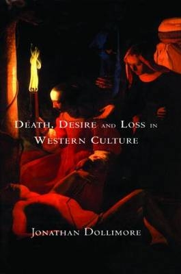 Death, Desire and Loss in Western Culture -  Jonathan Dollimore