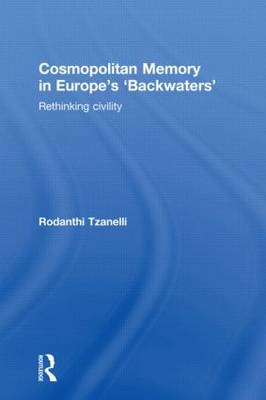 Cosmopolitan Memory in Europe's 'Backwaters' -  Rodanthi Tzanelli