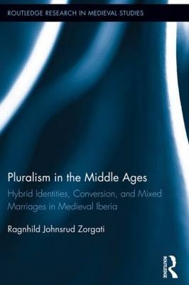Pluralism in the Middle Ages -  Ragnhild Johnsrud Zorgati