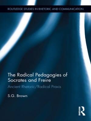 Radical Pedagogies of Socrates and Freire -  Stephen Brown