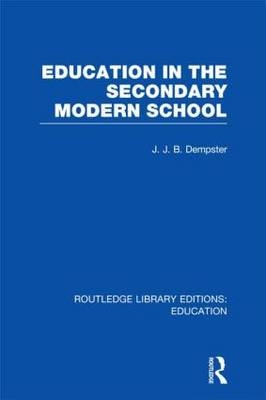 Education in the Secondary Modern School -  J Dempster