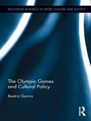 Olympic Games and Cultural Policy -  Beatriz Garcia