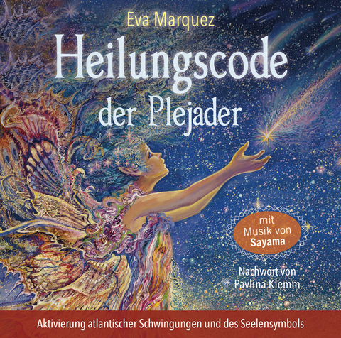 Heilungscode der Plejader [&Uuml;bungs-CD 1] - Eva Marquez,  Sayama