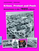 Krisen, Protest und Punk - Anja Benscheidt, Alfred Kube