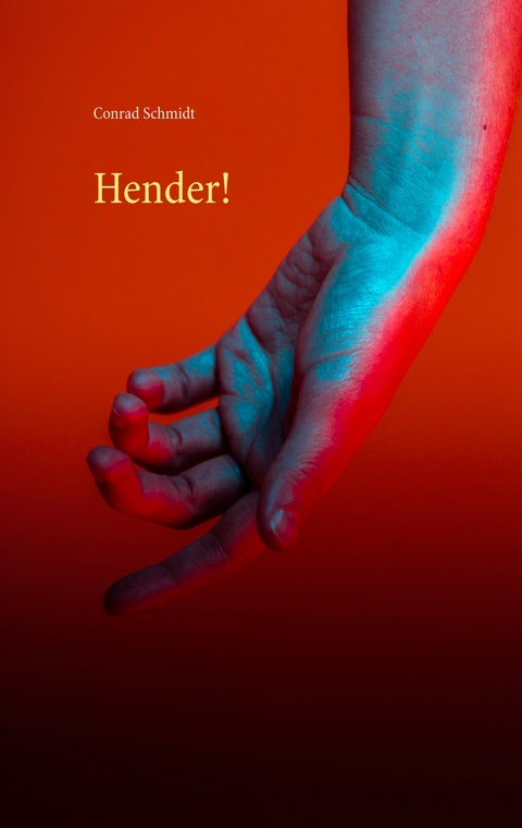 Hender! - Conrad Schmidt