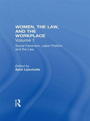 Social Feminism, Labor Politics, and the Law - 