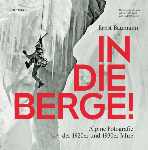 In die Berge ! - Ernst Baumann