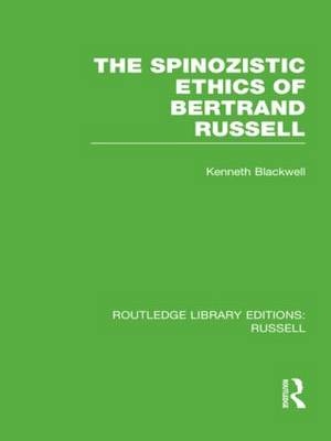 Spinozistic Ethics of Bertrand Russell -  Kenneth Blackwell