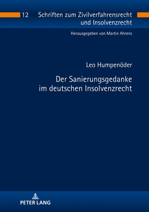 Der Sanierungsgedanke im deutschen Insolvenzrecht - Leo Humpen&ouml;der