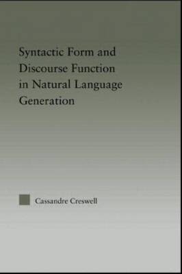 Syntactic Form and Discourse Function in Natural Language Generation -  Cassandre Creswell