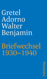 Briefwechsel 1930&ndash;1940 - Gretel Adorno, Walter Benjamin