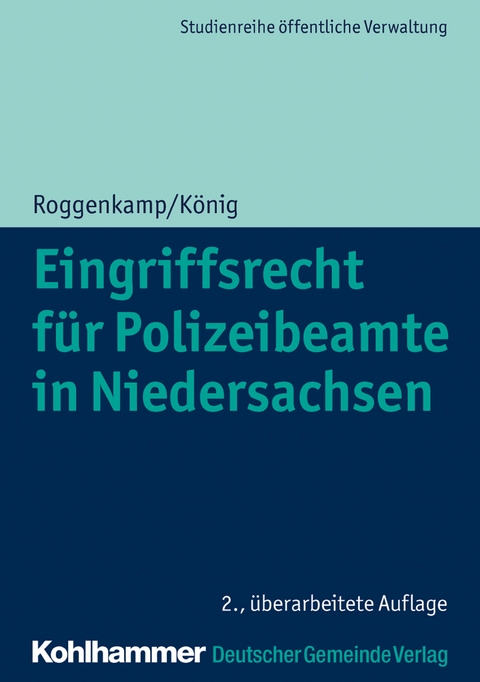 Eingriffsrecht f&uuml;r Polizeibeamte in Niedersachsen - Jan Roggenkamp, Kai K&ouml;nig