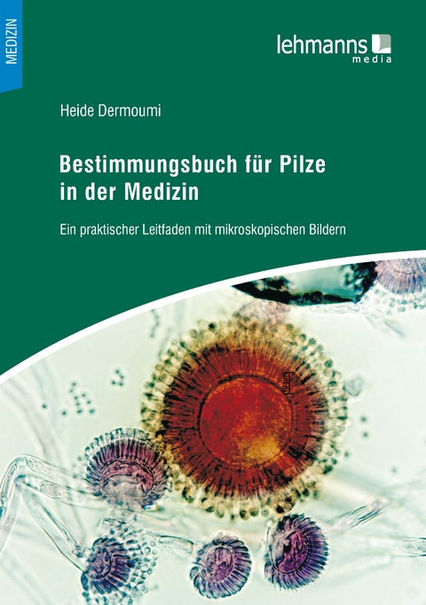 Bestimmungsbuch f&uuml;r Pilze in der Medizin - Heide Dermoumi