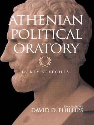 Athenian Political Oratory -  David Phillips