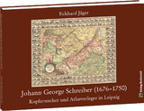 Johann George Schreiber (1676&ndash;1750) - Eckhard J&auml;ger