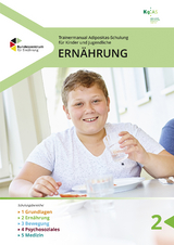 Trainermanual Adipositasschulung f&uuml;r Kinder und Jugendliche - Ern&auml;hrung - Ern&auml;hrung