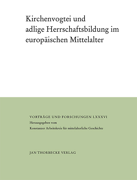 Kirchenvogtei und adlige Herrschaftsbildung im europ&auml;ischen Mittelalter - 