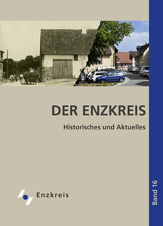 Der Enzkreis. Historisches und Aktuelles, Band 16