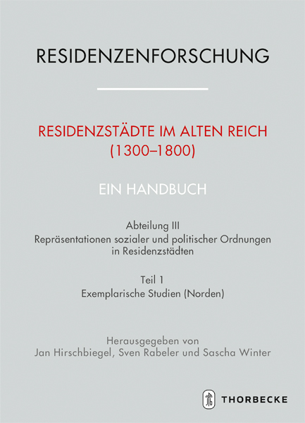 Residenzst&auml;dte im Alten Reich (1300-1800). Ein Handbuch - 