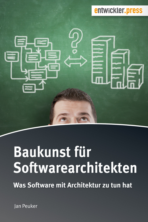 Baukunst f&uuml;r Softwarearchitekten - Jan Peuker