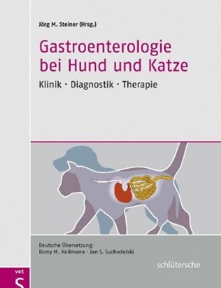 Gastroenterologie bei Hund und Katze &ndash; Klinik, Diagnostik,Therapie - 