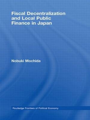 Fiscal Decentralization and Local Public Finance in Japan -  Nobuki Mochida