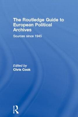 Routledge Guide to European Political Archives - 