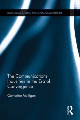 Communications Industries in the Era of Convergence