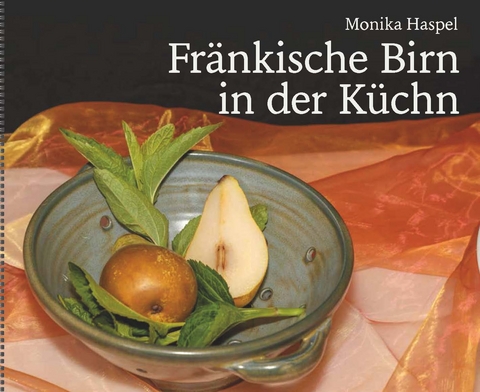 Fr&auml;nkische Birn in der K&uuml;chn - Monika Haspel