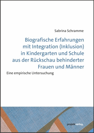 Biografische Erfahrungen mit Integration (Inklusion) in Kindergarten und Schule aus der Rückschau behinderter Frauen und Männer