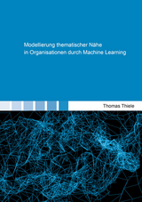 Modellierung thematischer N&auml;he in Organisationen durch Machine Learning - Thomas Thiele
