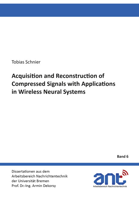 Acquisition and Reconstruction of Compressed Signals with Applications in Wireless Neural Systems - Tobias Schnier