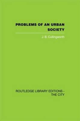 Problems of an Urban Society -  J.B. Cullingworth