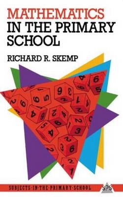Mathematics in the Primary School -  Richard R. Skemp