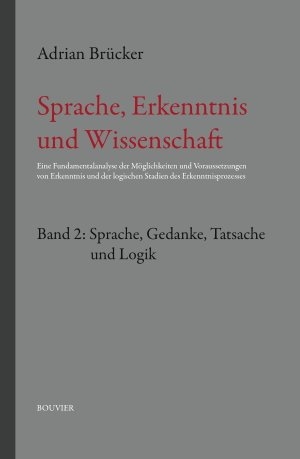 Sprache, Erkenntnis und Wissenschaft.Band 2: Sprache Gedanken, Tatsache und Logik
