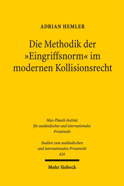 Die Methodik der "Eingriffsnorm" im modernen Kollisionsrecht - Adrian Hemler
