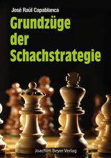 Grundz&uuml;ge der Schachstrategie - Jos&eacute; Raul Capablanca
