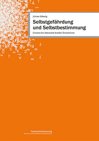Selbstgefährdung und Selbstbestimmung