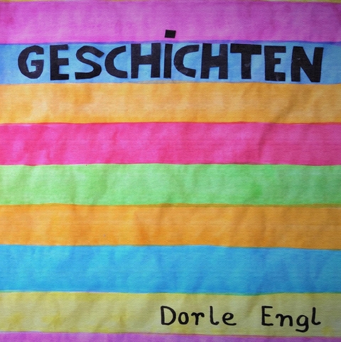 Geschichten - Dorle Engl