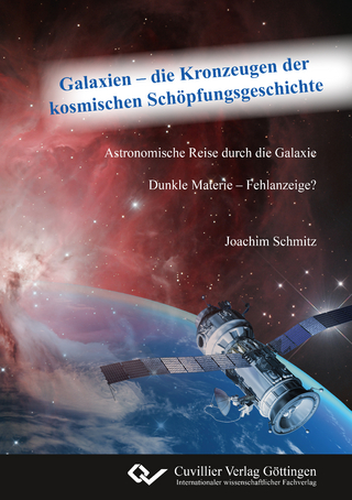 Galaxien – die Kronzeugen der kosmischen Schöpfungsgeschichte