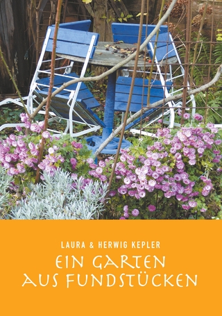 Ein Garten aus Fundstücken