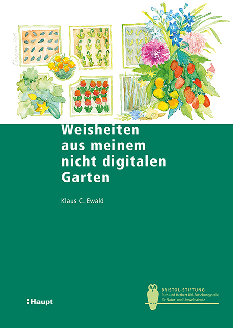 Weisheiten aus meinem nicht digitalen Garten - Klaus C. Ewald